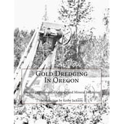 Gold Dredging In Oregon Paperback