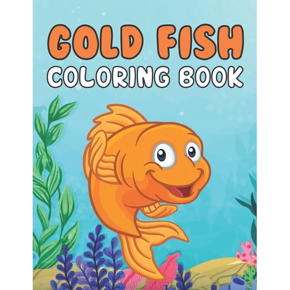 Gold Fish Coloring Book: A Beautiful Gold Fish coloring books Designs to Color for Gold Fish Lover (Paperback) by Cole Siguenza