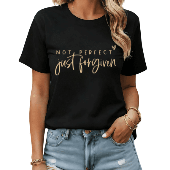 Gold Foil Not Perfect Just Forgiven Graphic Tees Womans T shirt Black/White S-5XL Shirts Religious Casual Tops
