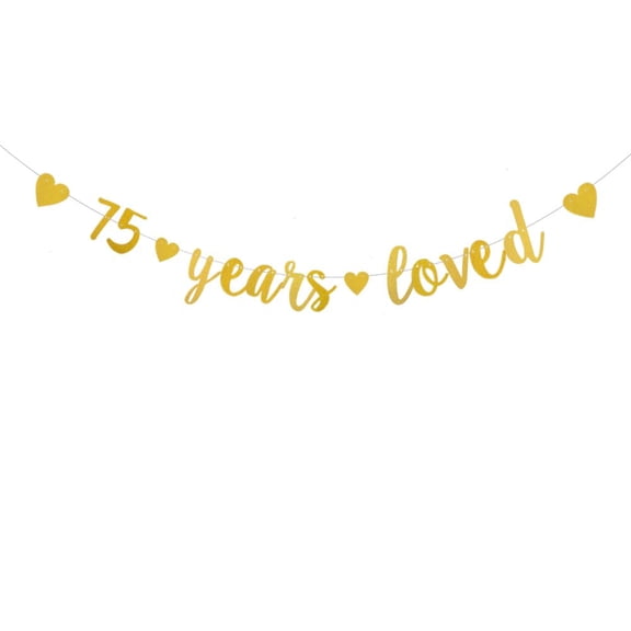 Gold Glitter 75 Years Loved Banne,Pre-Strung,75 Years Loved,75th Birthday,75th Anniversary Party Decorations Bunting Sign Backdrops,75 years loved