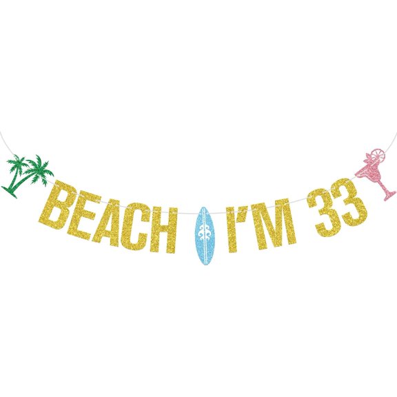 Gold Glitter Beach I'm 33 Banner Palm Tree Surfboard Cocktail Tropical Vacation 33rd Birthday Hanging Banner