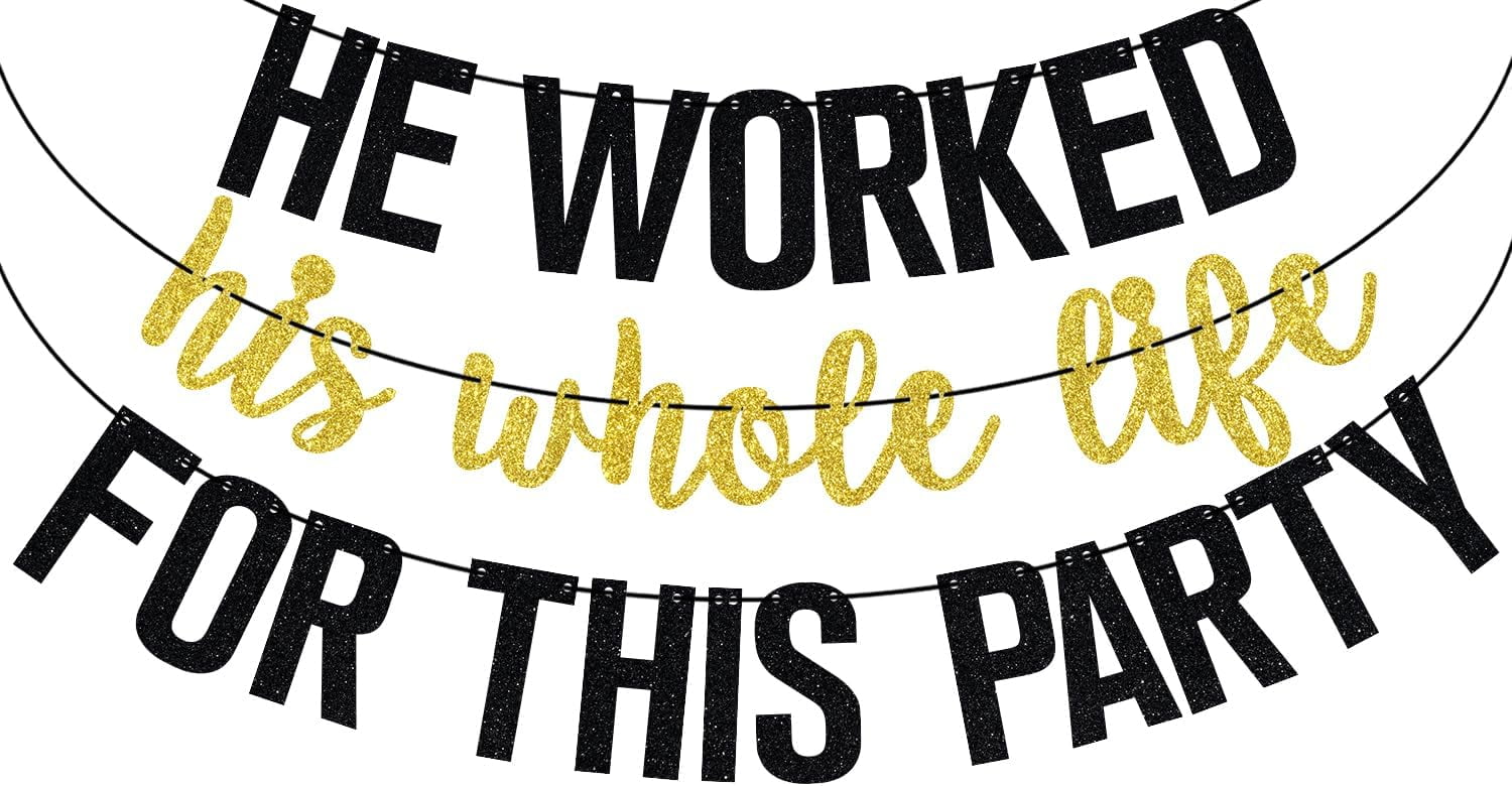 Gold Glitter He Worked His Whole Life for This Party Banner, I'm Retired/Officially Retired, Funny Retirement Farewell Party Decorations Supplies