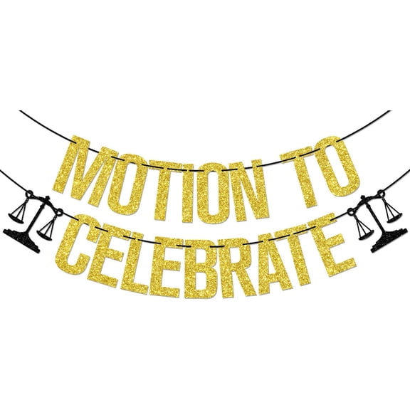 Gold Glitter Motion To Celebrate Banner with Justice Scale Cutouts, Law School Graduation Lawyer Party Hanging Bunting Decor