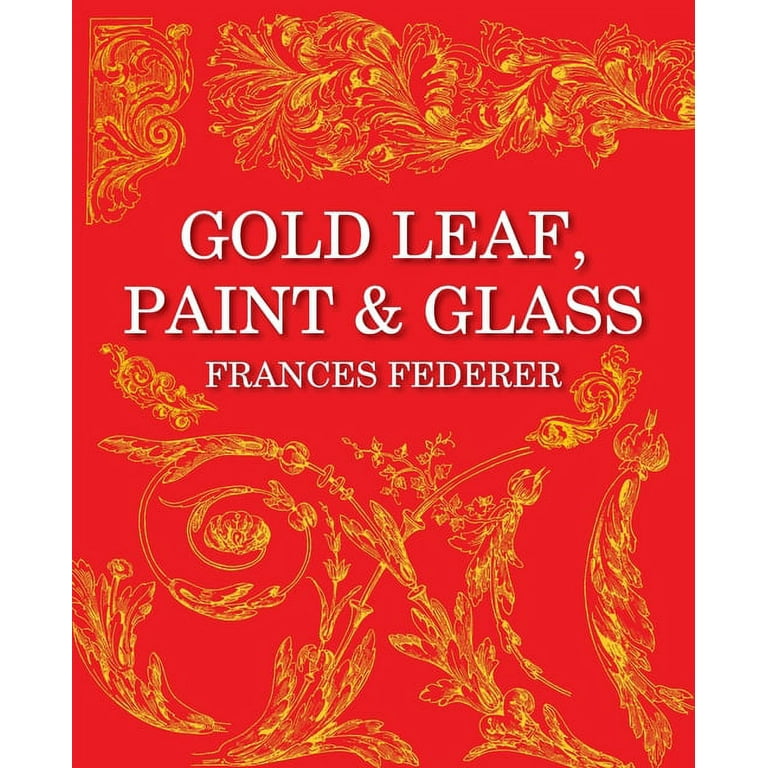 Gold Leaf, Paint & Glass [Book]