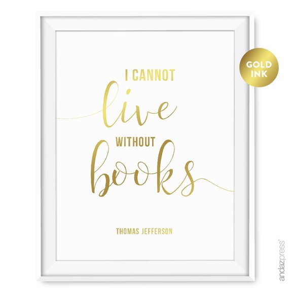Gold Library Wall Art, Metallic Gold Ink, I Cannot Live Without Books, Thomas Jefferson, 8.5x11-inch, UNFRAMED