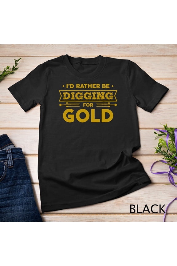 Gold Miner Digger Prospecting Hunting Shirt T-Shirt