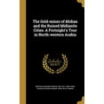 thumbnail image 1 of The Gold-Mines of Midian and the Ruined Midianite Cities. a Fortnights Tour in North-Western Arabia Hardcover 1362550574 9781362550570 Burton 1821-1890, Richard Francis Sir, 1 of 1