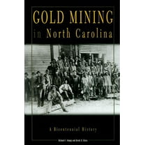 Gold Mining in North Carolina: A Bicentennial History, (Paperback)