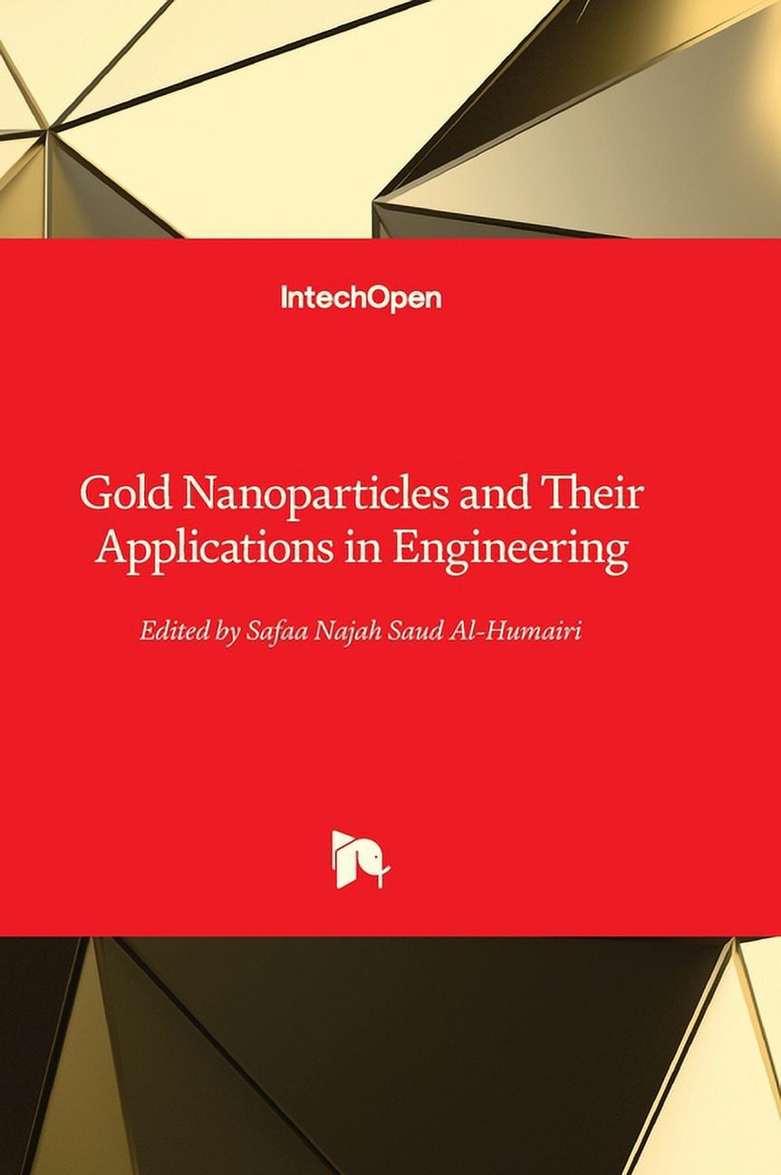 Gold Nanoparticles and Their Applications in Engineering, (Hardcover ...