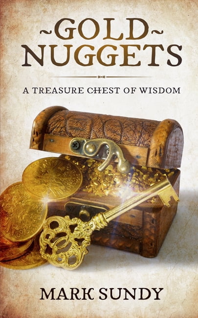 Gold Nuggets: A Treasure Chest of Wisdom (Paperback) 