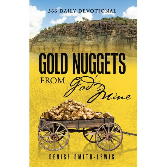 Gold Nuggets from God's Mine: 366 Daily Devotional (Paperback) by Denise Smith-Lewis