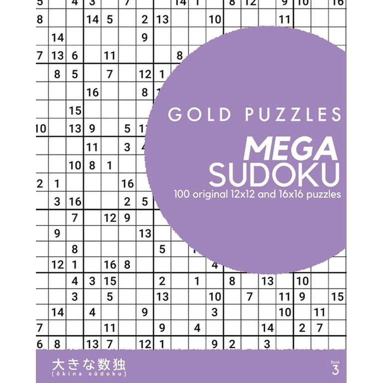 gold-puzzles-mega-sudoku-book-3-100-original-12x12-and-16x16-large-grid-sudoku-puzzles-super-sized-paperback-by-gp-press-walmart-com for Free Printable 16x16 Sudoku Puzzles Gold Puzzles Mega Sudoku Book 3: 100 original 12x12 and 16x16 large grid sudoku puzzles Super-sized (Paperback) by Gp Press - Walmart.com for Free Printable 16x16 Sudoku Puzzles