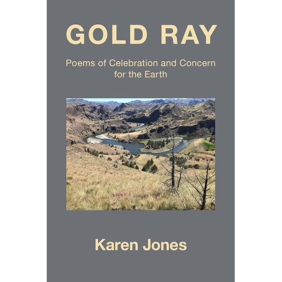 Gold Ray : Poems of Celebration and Concern for the Earth (Paperback)
