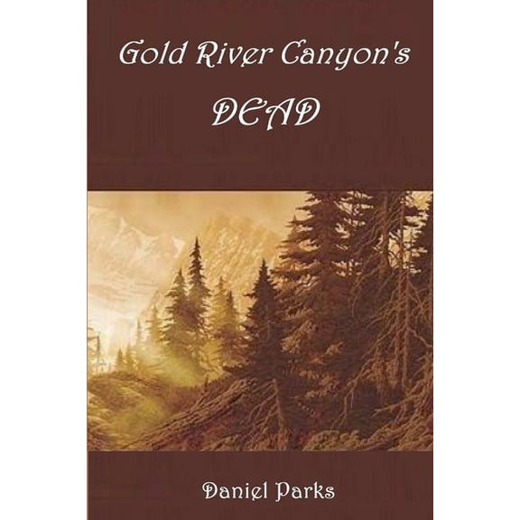 Gold River Canyon's Dead, (Paperback)