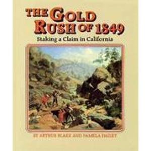 Pre-Owned The Gold Rush of Eighteen Forty-Nine : Staking a Claim in California 9781562944834