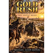 Gold Rush The Great Heist, Paperback