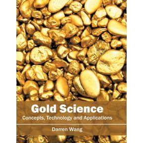 Gold Science: Concepts, Technology and Applications, (Hardcover)