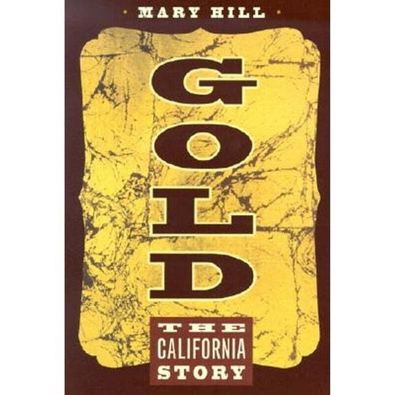 Pre-Owned Gold: The California Story (Paperback) 0520236807 9780520236806