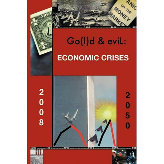 Go(l)D and Evil: The Economic Crisis (Paperback)