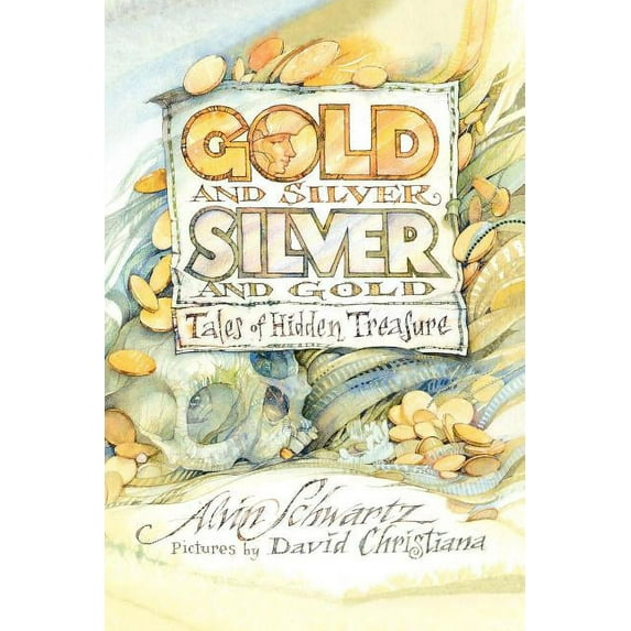 Gold and Silver, Silver and Gold: Tales of Hidden Treasure, (Paperback)