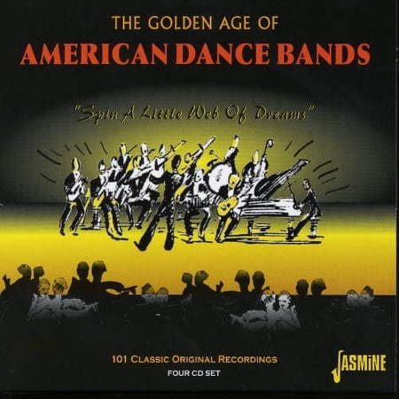 Golden Age Of American Dance Bands : Spin A Little Web Of Dreams (CD)