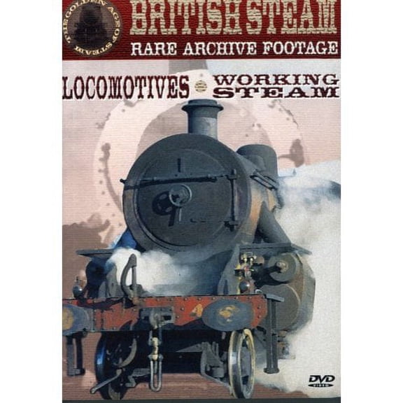 Golden Age Of Steam: Working Steam/Locomotives, The