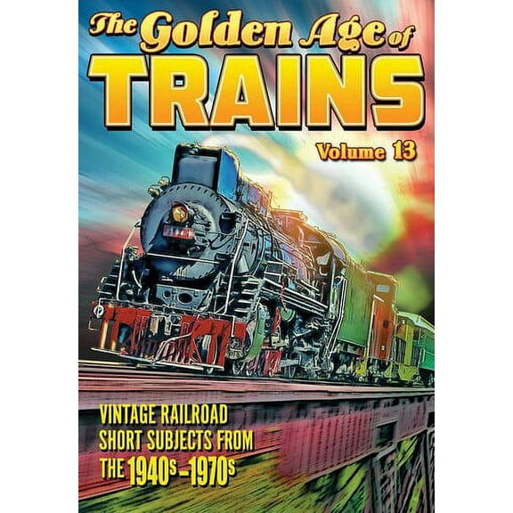 Golden Age Of Trains Volume 13 (DVD), Alpha Video, Documentary
