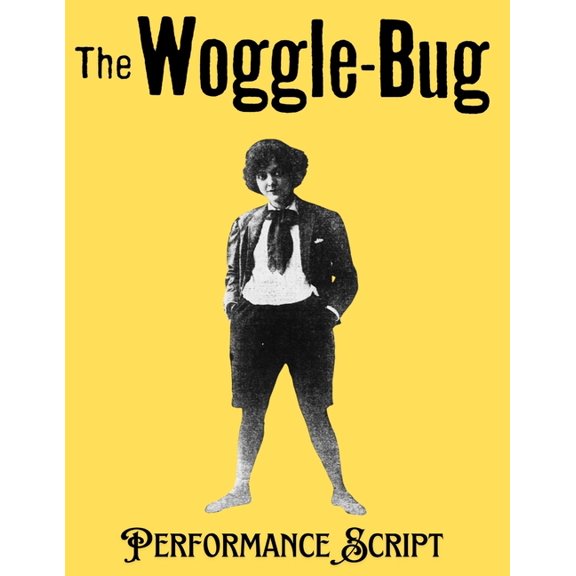 Golden Age Theatricals' Performance Scri The Woggle Bug Performance Script, (Paperback)