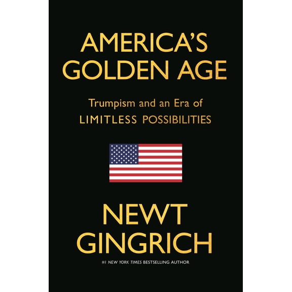America's Golden Age: Trumpism and an Era of Limitless Possibilities (Hardcover)