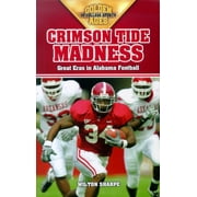 WILTON SHARPE Golden Ages of College Sports: Crimson Tide Madness: Great Eras in Alabama Football (Paperback)