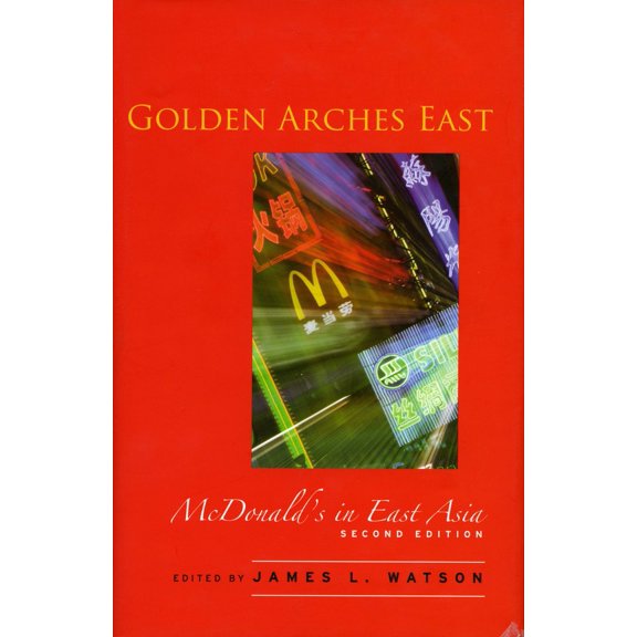 Golden Arches East : McDonald's in East Asia, Second Edition (Paperback)