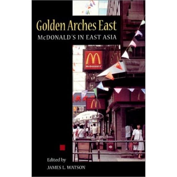 Pre-Owned Golden Arches East: McDonald's in East Asia (Paperback) by Professor James L Watson