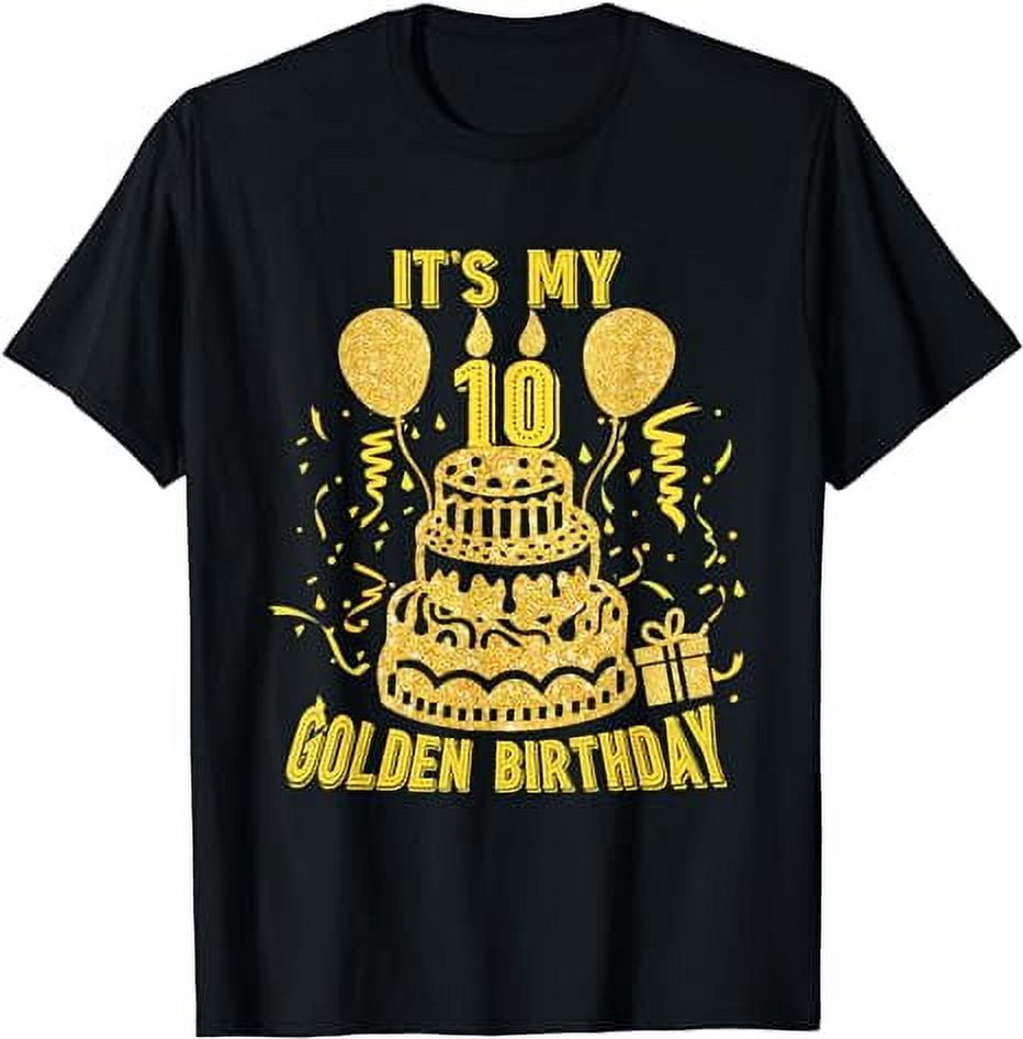 Golden Birthday Shirt It's My 10th Birthday T-Shirt T-Shirt