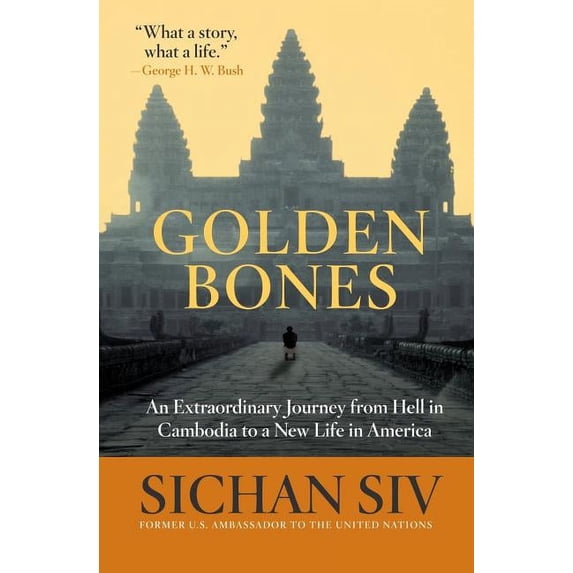 Golden Bones: An Extraordinary Journey from Hell in Cambodia to a New Life in America, (Paperback)