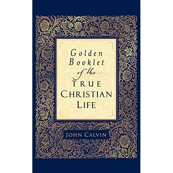 Pre-Owned Golden Booklet of the True Christian Life (Paperback) 0801065283 9780801065286