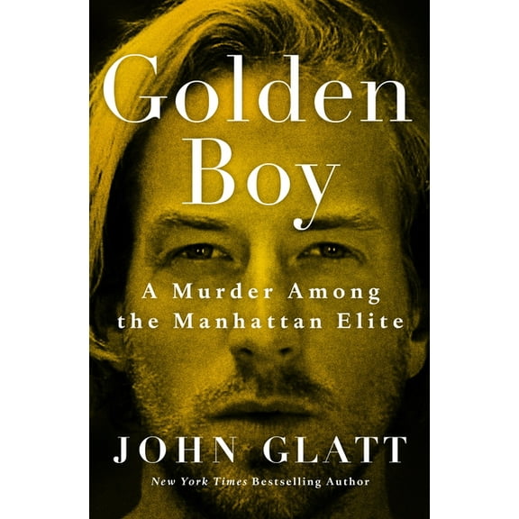 Golden Boy : A Murder Among the Manhattan Elite (Hardcover)