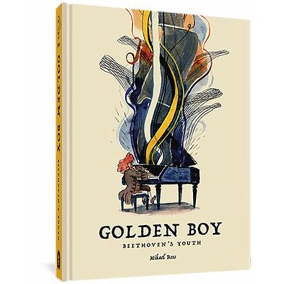 Pre-Owned Golden Boy: Beethoven's Youth (Hardcover) 1683965515 9781683965510