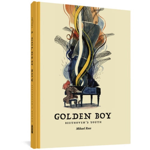 Golden Boy: Beethoven's Youth, (Hardcover)