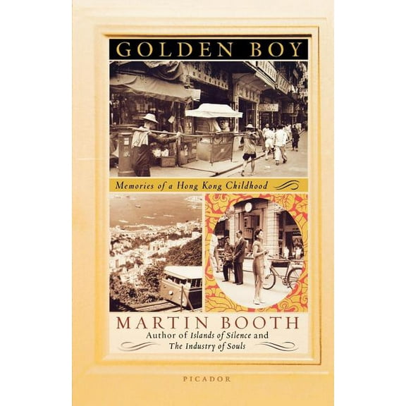 Golden Boy: Memories of a Hong Kong Childhood, (Paperback)