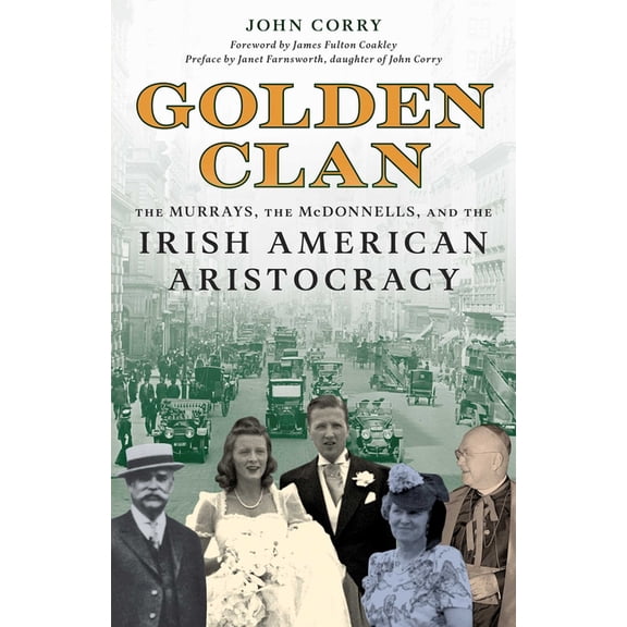 Golden Clan: The Murrays, the McDonnells, and the Irish American Aristocracy, (Paperback)