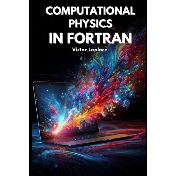 Golden Dawn Engineering Computational Physics in Fortran, (Paperback)