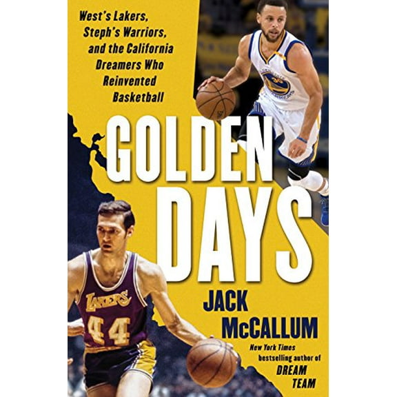 Pre-Owned Golden Days: West's Lakers, Steph's Warriors, and the California Dreamers Who Reinvented Basketball (Hardcover) 0399179070 9780399179075