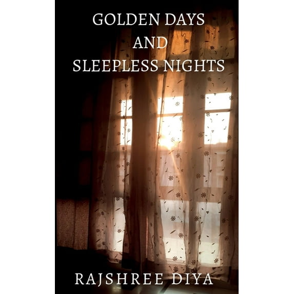 Golden Days and Sleepless Nights, (Paperback)