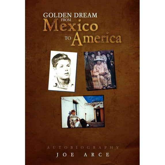 Golden Dream from Mexico to America (Hardcover)