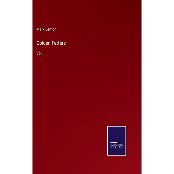 Golden Fetters : Vol. I (Hardcover)
