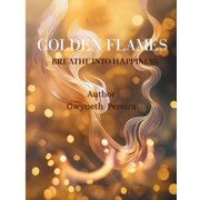 Golden Flames Breathe Into Happiness, Paperback