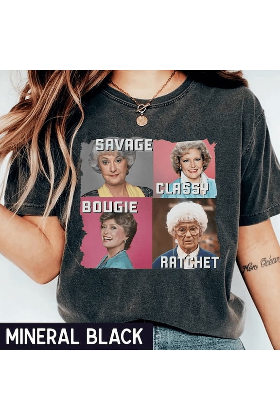 Golden Girl Graphic T Shirts Savage Bougie Classy Ratchet Funny Tops Tee