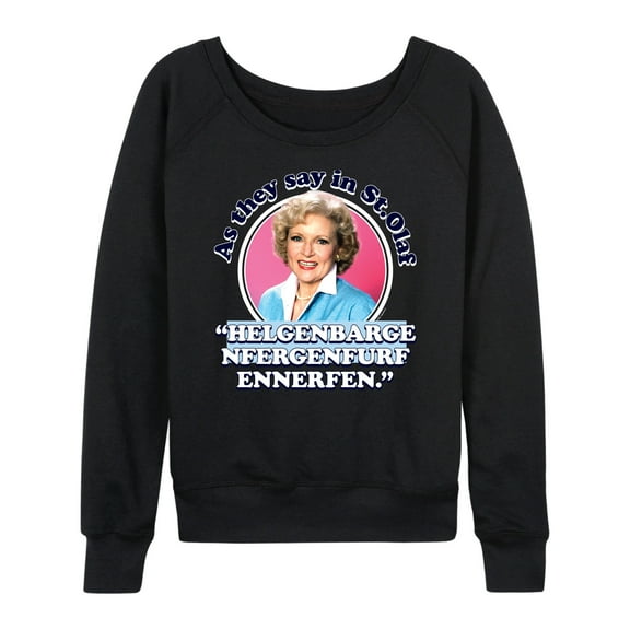 Golden Girls - As We Say In St Olaf - Women's Lightweight French Terry Long Sleeve Shirt