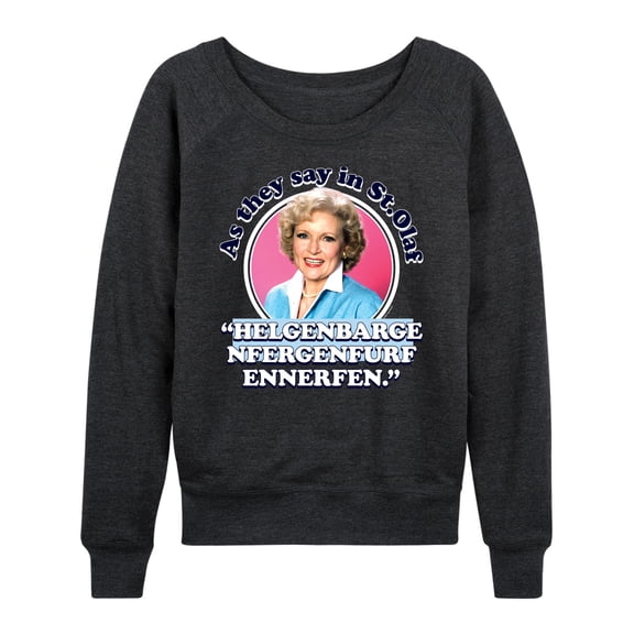 Golden Girls - As We Say In St Olaf - Women's Lightweight French Terry Long Sleeve Shirt