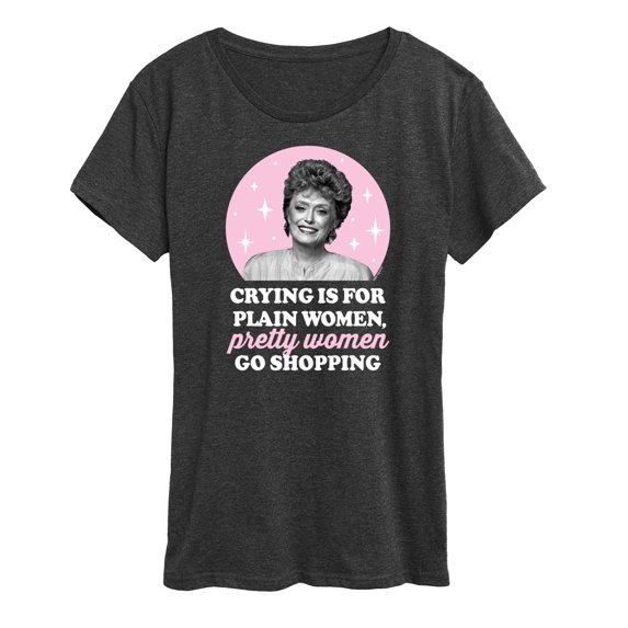Golden Girls - Crying Is For Plain Women - Women's Short Sleeve Graphic T-Shirt